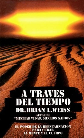 A TRAVES DEL TIEMPO. * | Brian L. Weiss