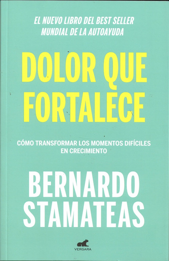 DOLOR QUE FORTALECE | Bernardo Stamateas