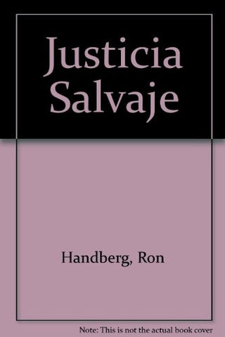 JUSTICIA SALVAJE.. | RON  HANDBERG