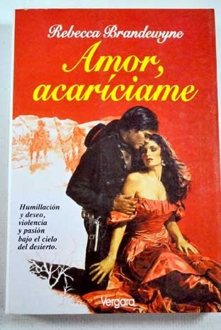 Amor, acaríciame* | Rebecca Brandewyne