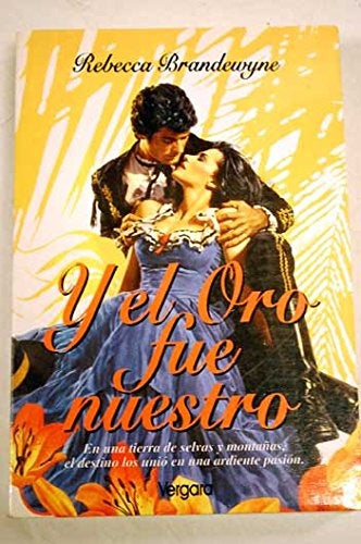 Y el oro fue nuestro | Rebecca Brandewyne