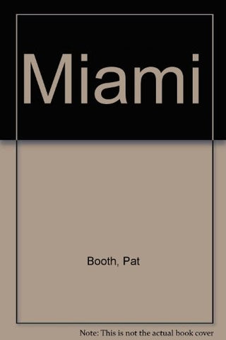 MIAMI * | PAT  BOOTH