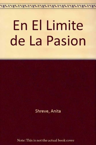 EN EL LIMITE DE LA PASIÓN | Anita Shreve