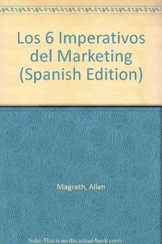 Los 6 imperativos del marketing | Allan j Magrath