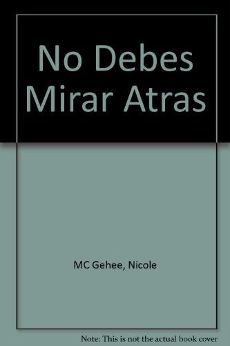 NO DEBES MIRAR ATRÁS | NICOLE MCGEHEE