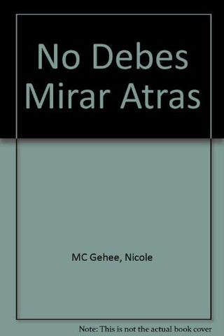 NO DEBES MIRAR ATRÁS | NICOLE MCGEHEE