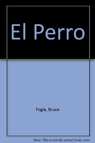 EL PERRO, MANUAL DE ADIESTRAMIENTO | DR. FOGLE