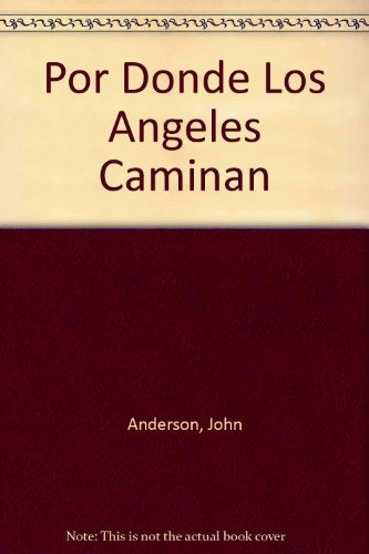 Por donde los angeles caminan | JOAN WESTER ANDERSON