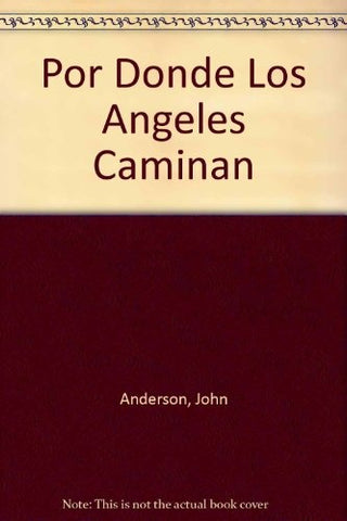POR DONDE LOS ANGELES CAMINAN | JOAN WESTER ANDERSON