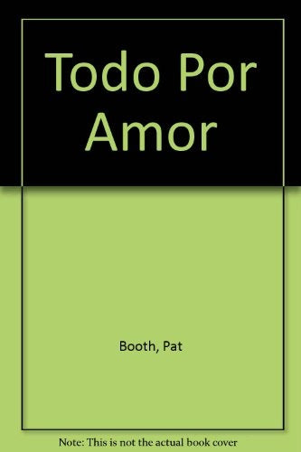 TODO POR AMOR | PAT  BOOTH