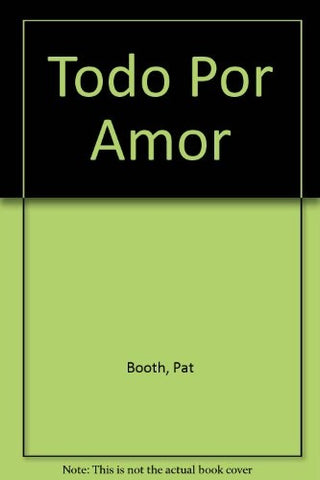 TODO POR AMOR | PAT  BOOTH