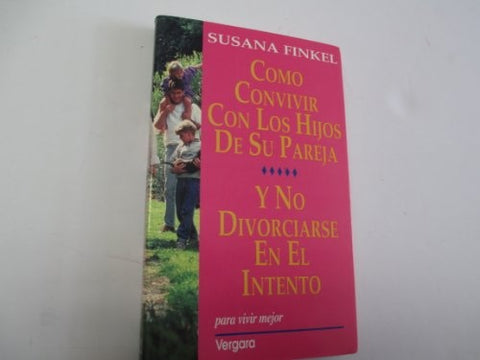 COMO CONVIVIR CON LOS HIJOS DE SU PAREJA Y NO DIVORCIARSE ???.. | SUSANA FINKEL