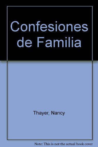 CONFESIONES DE FAMILIA * | NANCY THAYER