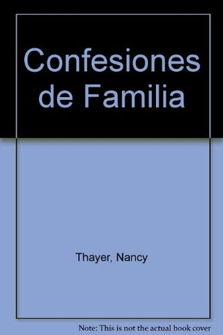 CONFESIONES DE FAMILIA * | NANCY THAYER