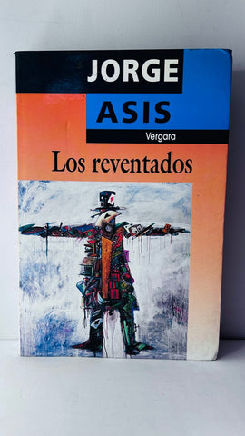 LOS REVENTADOS.. | Jorge Asís