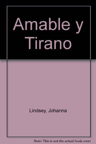 Amable y tirano *