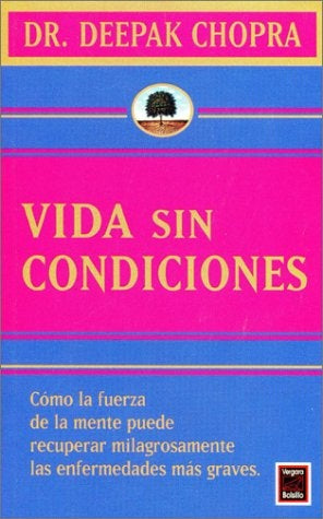 VIDA SIN CONDICIONES. | Deepak Chopra