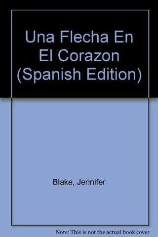UNA FLECHA AL CORAZON* | JENNIFER  BLAKE