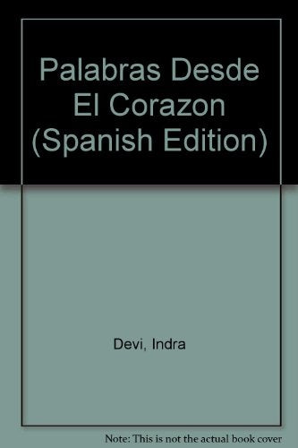 PALABRAS DEL CORAZON | INDRA DEVI