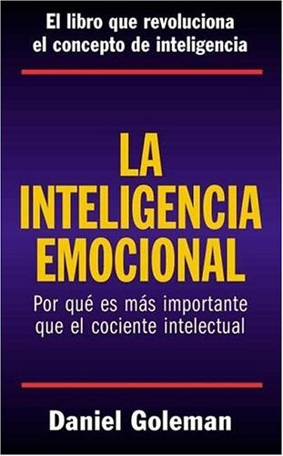 LA INTELIGENCIA EMOCIONAL.. | Daniel Goleman