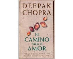 EL CAMINO HACIA EL AMOR.  | Deepak Chopra
