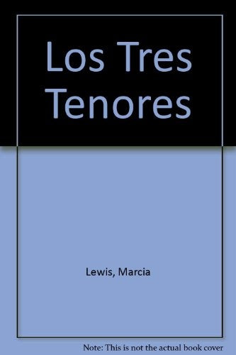 LOS TRES TENORES.. | MARCIA LEWIS
