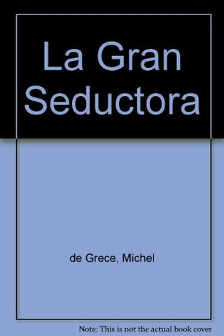 LA GRAN SEDUCTORA | MICHEL DE GRECE