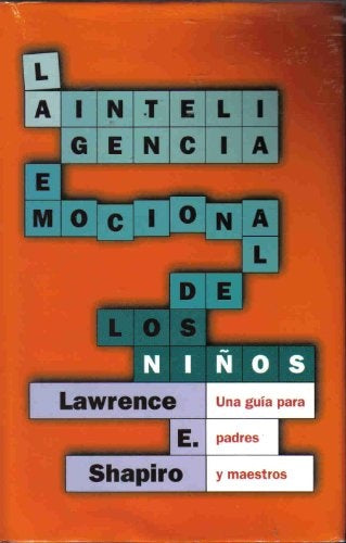 LA INTELIGENCIA EMOCIONAL DE LOS NIÑOS.. | Lawrence E. Shapiro