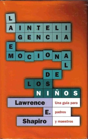 LA INTELIGENCIA EMOCIONAL DE LOS NIÑOS.. | Lawrence E. Shapiro