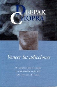 VENCER LAS ADICCIONES | Deepak Chopra