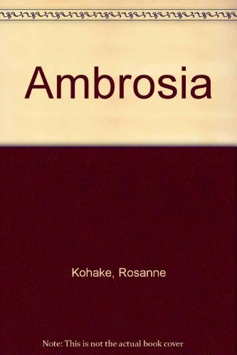 Ambrosía* | Rosanne Kohake