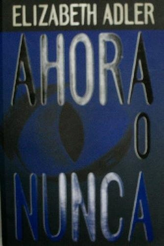 AHORA O NUNCA | Elizabeth Adler
