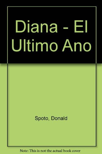 Diana, el ultimo año | Donald Spoto