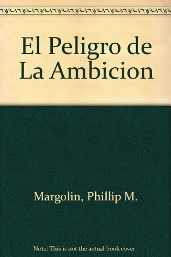 El peligro de la ambición | Phillip Margolin