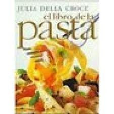 LIBRO DE LA PASTA,EL | JULIA DELLA CROCE