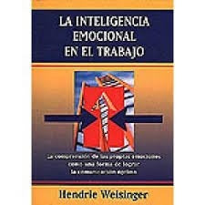 La inteligencia emocional en el trabajo  | Hendrie  Weisinger
