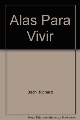 ALAS PARA VIVIR. UNA AVENTURA DEL ESPIRITU.C | Richard Bach