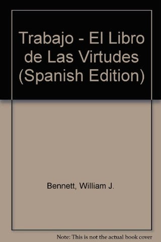 TRABAJO EL LIBRO DE LAS VIRTUDES (AUT) | WilliamJ. Bennett