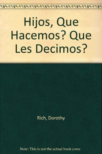 HIJOS ¿QUÉ HACEMOS? ¿QUÉ LES DECIMOS? | DOROTHY RICH