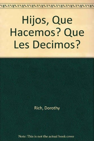 HIJOS ¿QUÉ HACEMOS? ¿QUÉ LES DECIMOS? | DOROTHY RICH