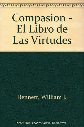 COMPASION EL LIBRO DE LAS VIRTUDES (AUT) | WILLIAM J. BENNETT