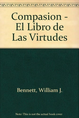 COMPASION EL LIBRO DE LAS VIRTUDES (AUT) | WILLIAM J. BENNETT