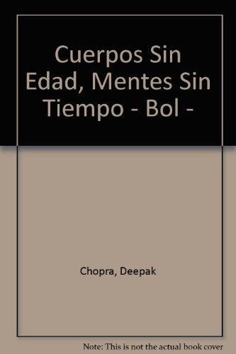 CUERPOS SIN EDAD - MENTES SIN TIEMPO | Deepak Chopra