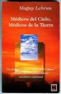 MEDICOS DEL CIELO. MEDICOS DE LA TIERRA | Maguy Lebrun