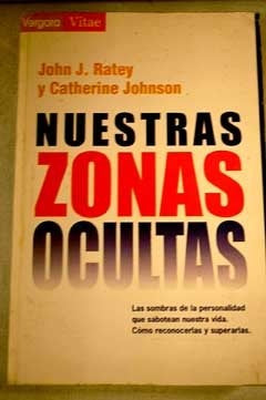 NUESTRAS ZONAS OCULTAS.C | John J. Ratey