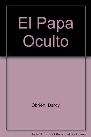 EL PAPA OCULTO  | DARCY O  BRIEN