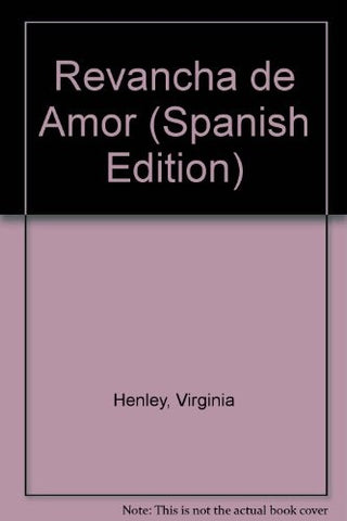REVANCHA DE AMOR * | Virginia Henley
