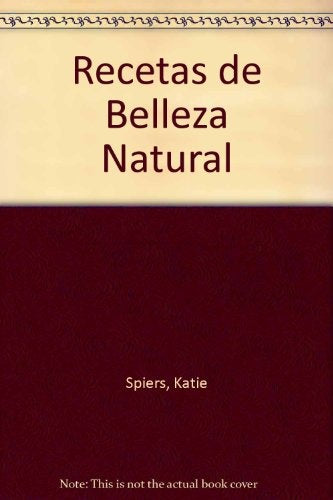 RECETAS DE BELLEZA NATURAL | V A R I O S