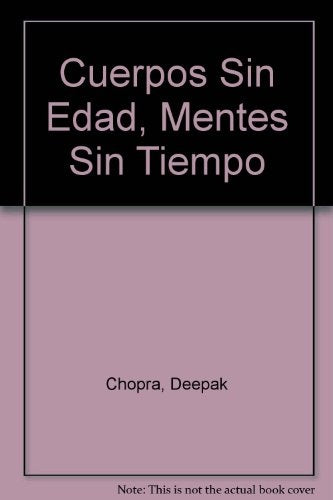 CUERPOS SIN EDAD MENTES  SIN TIEMPO | Deepack Chopra