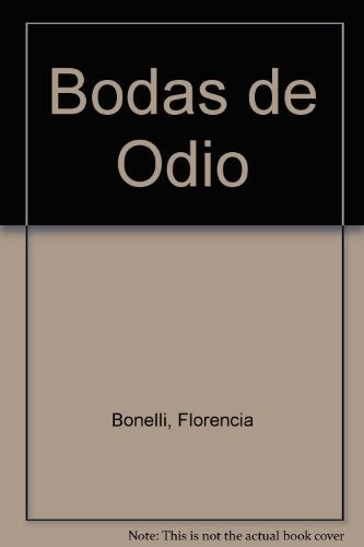 BODAS DE ODIO  | Florencia Bonelli